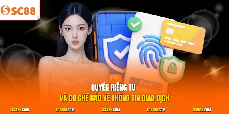 Quyền riêng tư và cơ chế bảo vệ thông tin giao dịch