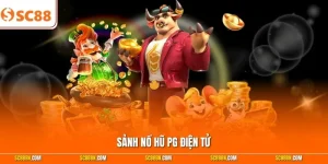 Sảnh Nổ Hũ PG Điện Tử – Sảnh Game Siêu Hot Tại SC88